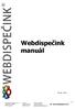 Webdispečink manuál. Červen 2011. Princip a.s. Radlická 204/503 158 00 Praha 5. HI Software Development s.r.o. Legionářská 1319/10 779 00 Olomouc