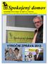 Spokojený domov, o. p. s., sídlo: Lhotická 159, Mnichovo Hradiště Veselá, IČ: 29043913 VÝROČNÍ ZPRÁVA 2013. www.spokojeny-domov.cz