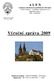 Výroční zpráva 2009. A L E N neziskové sdružení žen postižených rakovinou 128 00 Praha 2 Vyšehrad, Vratislavova 22 http://alen.tym.