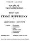 ČESKÉ REPUBLIKY a SOCIÁLNĚ EKONOMICKÉHO ROZVOJE MEZINÁRODNÍ SROVNÁNÍ VYBRANÉ UKAZATELE