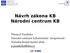 Návrh zákona KB Národní centrum KB. Přemysl Pazderka Národní centrum kybernetické bezpečnosti Národní bezpečnostní úřad p.pazderka@nbu.