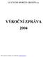 LE CYGNE SPORTIF GROUPE a.s. VÝROČNÍ ZPRÁVA 2004. PDF vytvořeno zkušební verzí pdffactory www.fineprint.cz