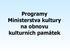 Programy Ministerstva kultury na obnovu kulturních památek