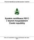 Pracovní metodika pro privátní poradce v lesnictví Systém certifikace PEFC v lesním hospodářství České republiky