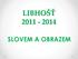 LIBHOŠŤ 2011-2014 SLOVEM A OBRAZEM