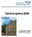Výroční zpráva 2008 Výroční zpráva o činnosti Metropolitní univerzity Praha