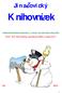 Jinačovický Knihovníček Vydává Obecní knihovna Jinačovice. 4. ročník. Toto číslo vyšlo v lednu 2007.