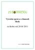 Výroční zpráva o činnosti školy. za školní rok 2010/ 2011. Zpracovala: PaedDr. Danuše Pytelová