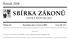 SBÍRKA ZÁKONŮ. Ročník 2008 ČESKÁ REPUBLIKA. Částka 62 Rozeslána dne 3. června 2008 Cena Kč 111, O B S A H :