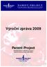 Výroční zpráva 2009. Parent Project. Občanské sdružení rodičů dětí se svalovou dystrofií Duchenne/Becker (DMD/BMD)