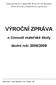 VÝROČNÍ ZPRÁVA o činnosti mateřské školy školní rok: 2008/2009