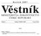 Věstník MINISTERSTVA ZDRAVOTNICTVÍ ČESKÉ REPUBLIKY. Ročník 2007. Částka 4 Vydáno: ČERVEN 2007 Cena: 126 Kč OBSAH