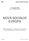 Nová sociální Evropa. 7. kongres PES Porto, 7.-8. prosince 2006 NOVÁ SOCIÁLNÍ