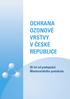 OCHRANA OZONOVÉ VRSTVY V ČESKÉ REPUBLICE. 20 let od podepsání Montrealského protokolu