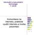 Informační a komunikační technologie 7. ročník. Komunikace na Internetu, praktické využití Internetu a tvorba prezentací