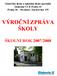 Mateřská škola a základní škola speciální Diakonie ČCE Praha 10 Praha 10 Strašnice, Saratovská 159 VÝROČNÍ ZPRÁVA ŠKOLY