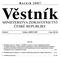 Ročník 2007. Věstník MINISTERSTVA ZDRAVOTNICTVÍ ČESKÉ REPUBLIKY. Částka 6 Vydáno: SRPEN 2007 Cena: 201 Kč OBSAH: