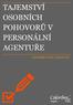 TAJEMSTVÍ OSOBNÍCH POHOVORŮ V PERSONÁLNÍ AGENTUŘE + ZDARMA NAVÍC CHECKLIST