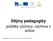 Dějiny pedagogiky. počátky výchovy, výchova v antice. Implementace ICT do výuky č. CZ.1.07/1.1.02/02.0012 GG OP VK