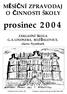 MĚSÍČNÍ ZPRAVODAJ O ČINNOSTI ŠKOLY. prosinec 2004. ZÁKLADNÍ ŠKOLA G.A.LINDNERA, ROŽĎALOVICE, okres Nymburk