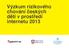 Výzkum rizikového chování českých dětí v prostředí internetu 2013