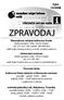Provozní doba knihovna Dolní náměstí a Informační centrum pondělí pátek: 10:00 18:00 sobota: 9:00 12:00 (Informační centrum + půjčovna 2.