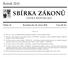 SBÍRKA ZÁKONŮ. Ročník 2010 ČESKÁ REPUBLIKA. Částka 19 Rozeslána dne 25. února 2010 Cena Kč 83, O B S A H :