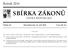 SBÍRKA ZÁKONŮ. Ročník 2014 ČESKÁ REPUBLIKA. Částka 82 Rozeslána dne 12. září 2014 Cena Kč 43, O B S A H :