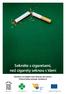 Sekněte s cigaretami, než cigarety seknou s Vámi Závislost na tabáku není zlozvyk, ale nemoc. Účinná léčba existuje. Využijte ji!