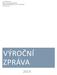 yourchance o.p.s. Sídlo: Argentinská 38, Praha 7 Kancelář: Washingtonova 25, 110 00 Praha 1 IČ : 24717975 VÝROČNÍ ZPRÁVA