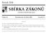 SBÍRKA ZÁKONŮ. Ročník 2008 ČESKÁ REPUBLIKA. Částka 40 Rozeslána dne 16. dubna 2008 Cena Kč 71, O B S A H :