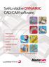 Světu vládne DYNAMIC CAD/CAM software.