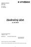 Závěrečný účet. za rok 2013. Schváleno dne: xx.yy. 2014 Valnou hromadou svazku... Ing. Karel Nedvědický tajemník svazku obcí