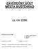 ZÁVĚREČNÝ ÚČET MĚSTA BUŠTĚHRAD. za rok 2006. Závěrečný účet roku 2006 tabulka čerpání rozpočtu komentář přílohy