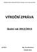 Základní škola a Mateřská škola Cotkytle, okres Ústí nad Orlicí VÝROČNÍ ZPRÁVA. školní rok 2012/2013. ředitelka školy