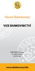 Fórum Zlaté koruny VIZE BANKOVNICTVÍ. TOP HOTEL Praha 21. duben 2015 od 9,30 hod. www.zlatakoruna.info