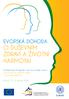 Evopská dohoda. o dusevním zdraví a zivotní harmonii. Konference Evropské unie na vysoké úrovni. SPOLEČNĚ ZA DUsEVNÍ ZDRAVÍ. Brusel, 12-13 června 2008