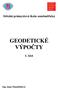 Střední průmyslová škola zeměměřická GEODETICKÉ VÝPOČTY. 1. část. Ing. Jana Mansfeldová