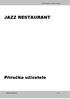 Jazz Restaurant Příručka uživatele JAZZ RESTAURANT. Příručka uživatele 1 / 45 WWW.JAZZWARE.CZ