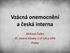 Vzácná onemocnění a česká interna. Richard Češka III. Interní klinika 1.LF UK a VFN Praha