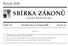 SBÍRKA ZÁKONŮ. Ročník 2008 ČESKÁ REPUBLIKA. Částka 133 Rozeslána dne 21. listopadu 2008 Cena Kč 41, O B S A H :