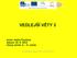 VEDLEJŠÍ VĚTY 3 Autor: Katka Česalová Datum: 24. 9. 2014 Cílový ročník: 6. 9. ročník