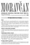 Informaãní zpravodaj Obecního úfiadu Morávka www.moravka.info V Morávce 15. června 2011 ã. 3/2011. Předprázdninové klípky