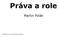 Práva a role. Martin Polák. NDBI013 Administrace Oracle