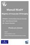 Manuál REaDY. REgistry of muscular DYstrophy. DMD/BMD Duchenne/Becker Muscular Dystrophy SMA Spinal Muscular Atrophy DM Myotonic Dystrophy