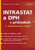 INTRASTAT a DPH v příkladech 2. aktualizované vydání. JUDr. Svatopluk Galočík, Josef Jelínek. Edice Účetnictví a daně