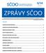 ZPRÁVY SČOO ÚVODNÍ SLOVO BENA BLACHUTA 2 ÚVODNÍ SLOVO RICHARDA BAŠTECKÉHO 3 PERSONÁLNÍ OBSAZENÍ V SČOO 3 AKTIVITY PŘEDSTAVENSTVA 4