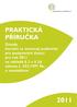 praktická příručka Zásady, kterými se stanovují podmínky pro poskytování dotací pro rok 2011 na základě 2 a 2d zákona č. 252/1997 Sb.