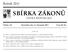 SBÍRKA ZÁKONŮ. Ročník 2011 ČESKÁ REPUBLIKA. Částka 115 Rozeslána dne 14. listopadu 2011 Cena Kč 65, O B S A H :