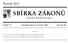 SBÍRKA ZÁKONŮ. Ročník 2011 ČESKÁ REPUBLIKA. Částka 77 Rozeslána dne 21. července 2011 Cena Kč 20, O B S A H :